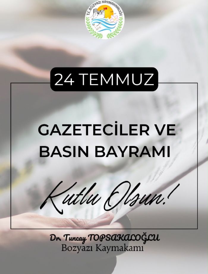 Kaymakam Topsakalo�lu�ndan 24 Temmuz Gazeteciler ve Bas�n Bayram� Mesaj�