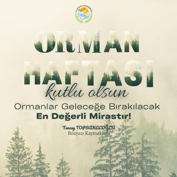 Kaymakam Topsakalolunun, 21-26 Mart Dnya Ormanclk Gn ve Orman Haftas Mesaj